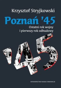 Bild von Poznań '45 Ostatni rok wojny i pierwszy rok odbudowy