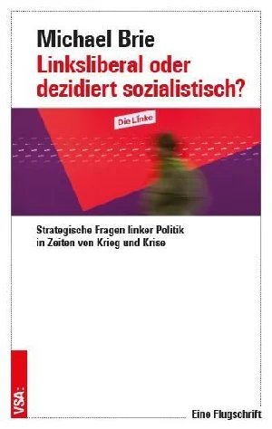 Obrazek BRIE, M: LINKSLIBERAL ODER DEZIDIERT SOZIALISTISCH?