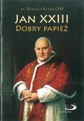 Jan XXIII.... - ks. Wojciech Kuzioła -  polnische Bücher