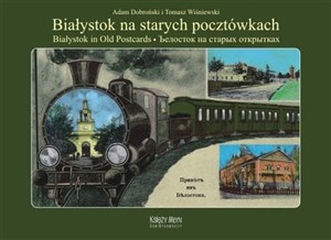 Obrazek Białystok na starych pocztówkach Białystok in Old Postcards