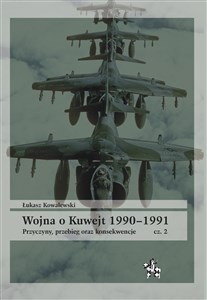 Obrazek Wojna o Kuwejt 1990-1991 Część 2 Przyczyny, przebieg oraz konsekwencje