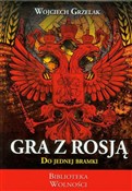 Gra z Rosj... - Wojciech Grzelak - buch auf polnisch 