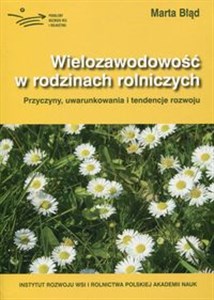 Bild von Wielozawodowość w rodzinach rolniczych Przyczyny, uwarunkowania i tendencje rozwoju