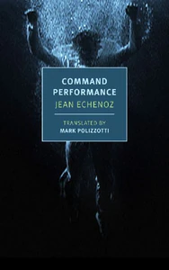 Bild von ECHENOZ, J: COMMAND PERFORMANCE