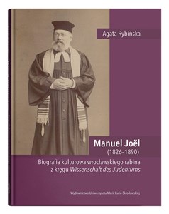 Bild von Manuel Joel (1826-1890). Biografia kulturowa wrocławskiego rabina z kręgu Wissenschaft des Judentums