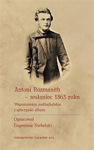 Bild von Antoni Rozmanith zesłaniec 1863 roku. Wspomnienia nadbajkalskie i syberyjski album