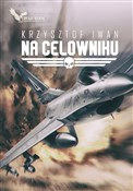 Polska książka : Na celowni... - Krzysztof Iwan