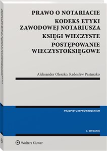 Obrazek Prawo o notariacie Kodeks Etyki Zawodowej Notariusza Księgi wieczyste Postępowanie wieczystoksięgowe Wybór i opracowanie