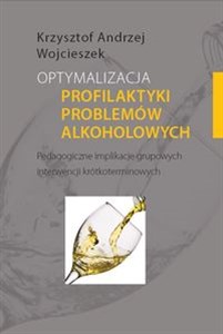 Bild von Optymalizacja profilaktyki problemów alkoholowych Pedagogiczne implikacje grupowych interwencji krótkoterminowych