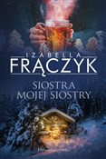 Siostra mo... - Izabella Frączyk -  polnische Bücher