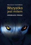 Zobacz : Wszystko j... - Wojciech Piotrowski