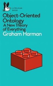 Obrazek Object-Oriented Ontology : A New Theory of Everything