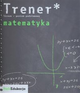 Obrazek Trener Matematyka Poziom podstawowy Liceum