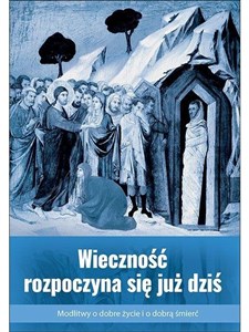 Obrazek Wieczność rozpoczyna się już dziś