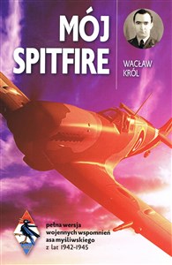 Bild von Mój Spitfire pełna wersja wojennych wspomnień asa myśliwskiego z lat 1942-1945