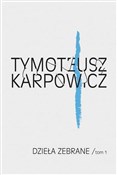 Zobacz : Dzieła zeb... - Tymoteusz Karpowicz