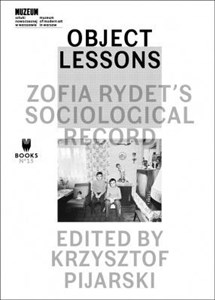 Bild von Object Lessons Zofia Rydet's Sociological Record