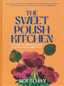Bild von The Sweet Polish Kitchen A celebration of home baking and nostalgic treats