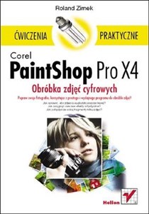 Obrazek Corel PaintShop Pro X4 Obróbka zdjęć cyfrowych. Ćwiczenia  praktyczne