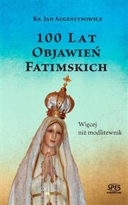 Obrazek 100 lat objawień fatimskich.Więcej niż modlitewnik