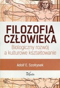 Obrazek Filozofia człowieka Biologiczny rozwój a kulturowe kształtowanie