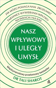 Obrazek Nasz wpływowy i uległy umysł Jak mózg pomaga nam zrozumieć tajemnice wywierania wpływu na innych