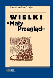 Obrazek Wielki Mały Przegląd Społeczeństwo i życie codzienne w II Rzeczypospolitej w oczach korespondentów