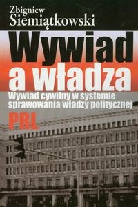 Bild von Wywiad a władza Wywiad cywilny w systemie sprawowania władzy politycznej PRL