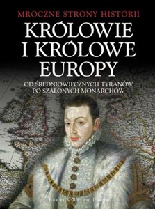 Bild von Królowie i Królowe Europy Od średniowiecznych tyranów po szalonych monarchów