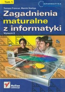 Obrazek Zagadnienia maturalne z informatyki Tom 1