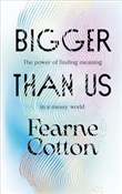 Książka : Bigger Tha... - Fearne Cotton