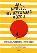 Jak myśleć... - Annie Murphy Paul -  Polnische Buchandlung 