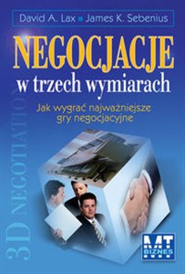 Obrazek Negocjacje w trzech wymiarach Jak wygrać najważniejsze gry negocjacyjne