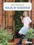 Maja w ogr... - Maja Popielarska -  fremdsprachige bücher polnisch 