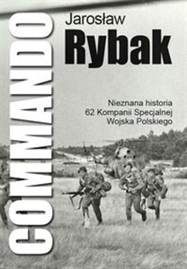 Obrazek Commando Nieznana historia 62 Kompanii Specjalnej WP