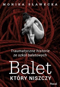 Obrazek Balet, który niszczy Traumatyczne historie ze szkół baletowych