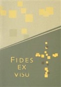 Zeige Details für Fides Ex Visu Fides Ex V... - Knapiński Ryszard, Kramiszewska Aneta -  Polnische Buchandlung