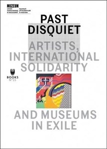 Bild von Past Disquiet: Artists International Solidarity and Museum in Exile
