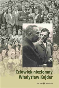 Obrazek Człowiek niezłomny Władysław Kojder 1902-1945