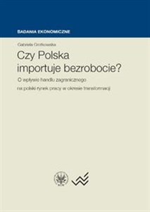 Bild von Czy Polska importuje bezrobocie? O wpływie handlu zagranicznego na polski rynek pracy w okresie transformacji