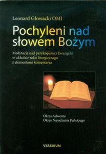 Bild von Pochyleni nad słowem Bożym Okres Adwentu Okres Narodzenia Pańskiego Medytacje nad perykopami z Ewangelii w układzie roku liturgicznego z elementami komentarza