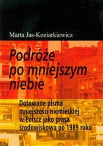 Bild von Podróże po mniejszym niebie Dotowane pisma mniejszości niemieckiej w Polsce jako prasa środowiskowa po 1989 roku