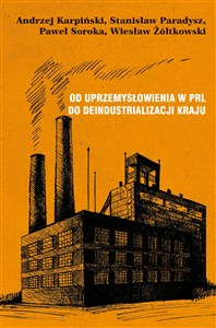 Bild von Od uprzemysłowienia w PRL do deindustrializacji kraju