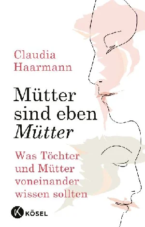 Obrazek HAARMANN, C: MÜTTER SIND EBEN MÜTTER