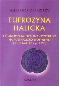 Obrazek Eufrozyna Halicka Córka imperatora bizantyńskiego na Rusi Halicko-Wołyńskiej (ok. 1176-1180 - po 1253)