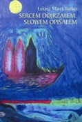 Sercem doj... - Łukasz Marek Buśko -  Książka z wysyłką do Niemiec 