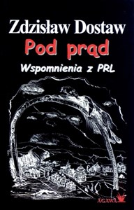 Obrazek Pod prąd. Wspomnienia z PRL