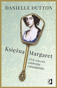 Bild von Księżna Margaret XVII-wieczna skandalistka i celebrytka