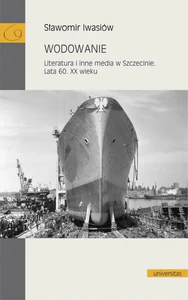 Obrazek Wodowanie Literatura i inne media w Szczecinie Lata 60. XX wieku