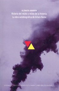 Bild von Historia del relato y relato de la historia La obra autobiografica de Arturo Barea